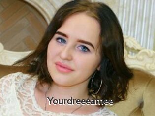 Yourdreeeamee