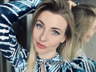 Yourkisses