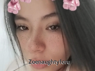 Zoenaughtyforu